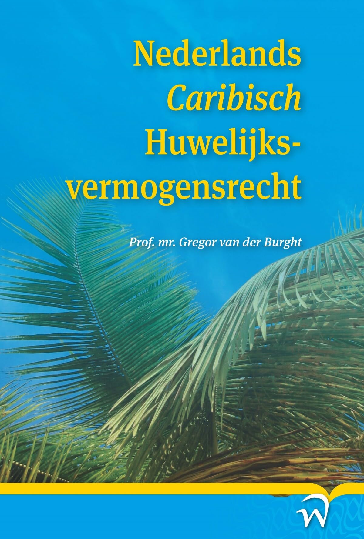 Nederlands Caribisch Huwelijksvermogensrecht (Nederlands Caribisch Recht) Law