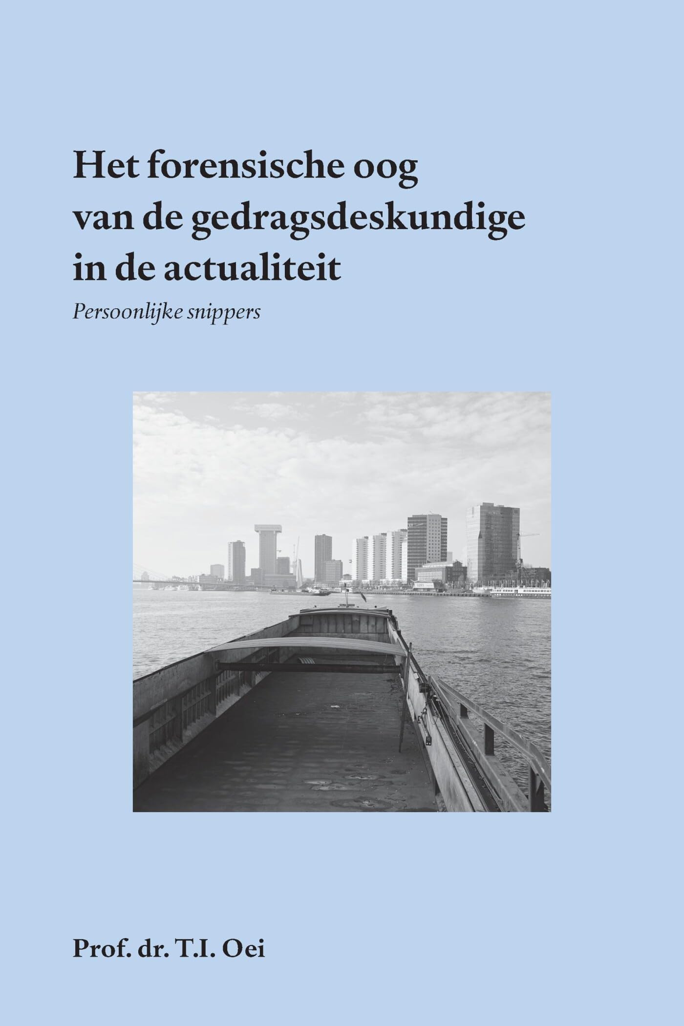 Het forensische oog van de gedragsdeskundige in de actualiteit: Persoonlijke Snippers Reference Books