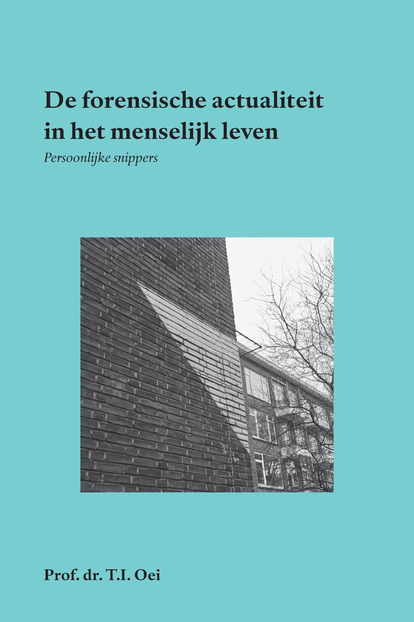 De forensische actualiteit in het menselijk leven: persoonlijke snippers Reference Books