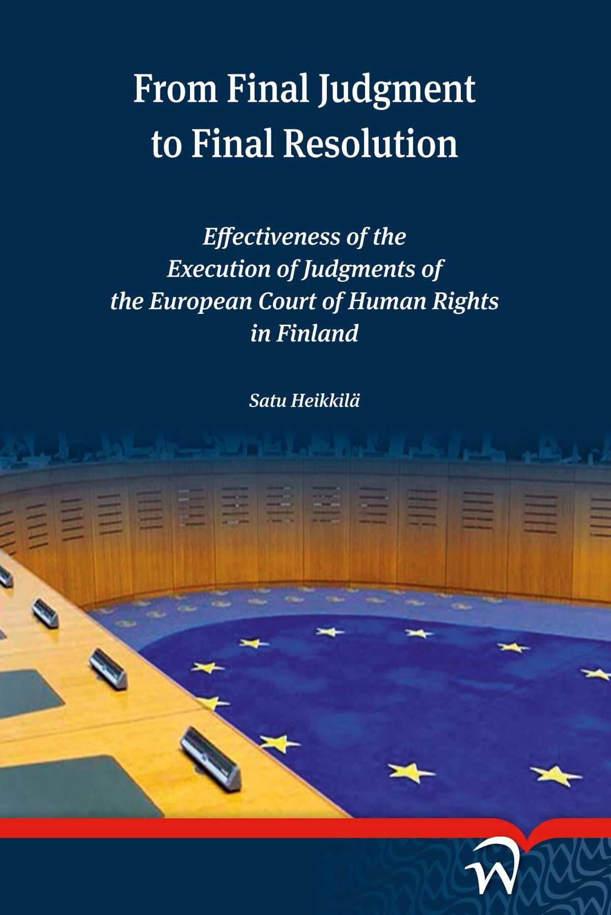 From Final Judgment to Final Resolution: Effectiveness of the Execution of Judgments of the European Court of Human Rights in Finland Law