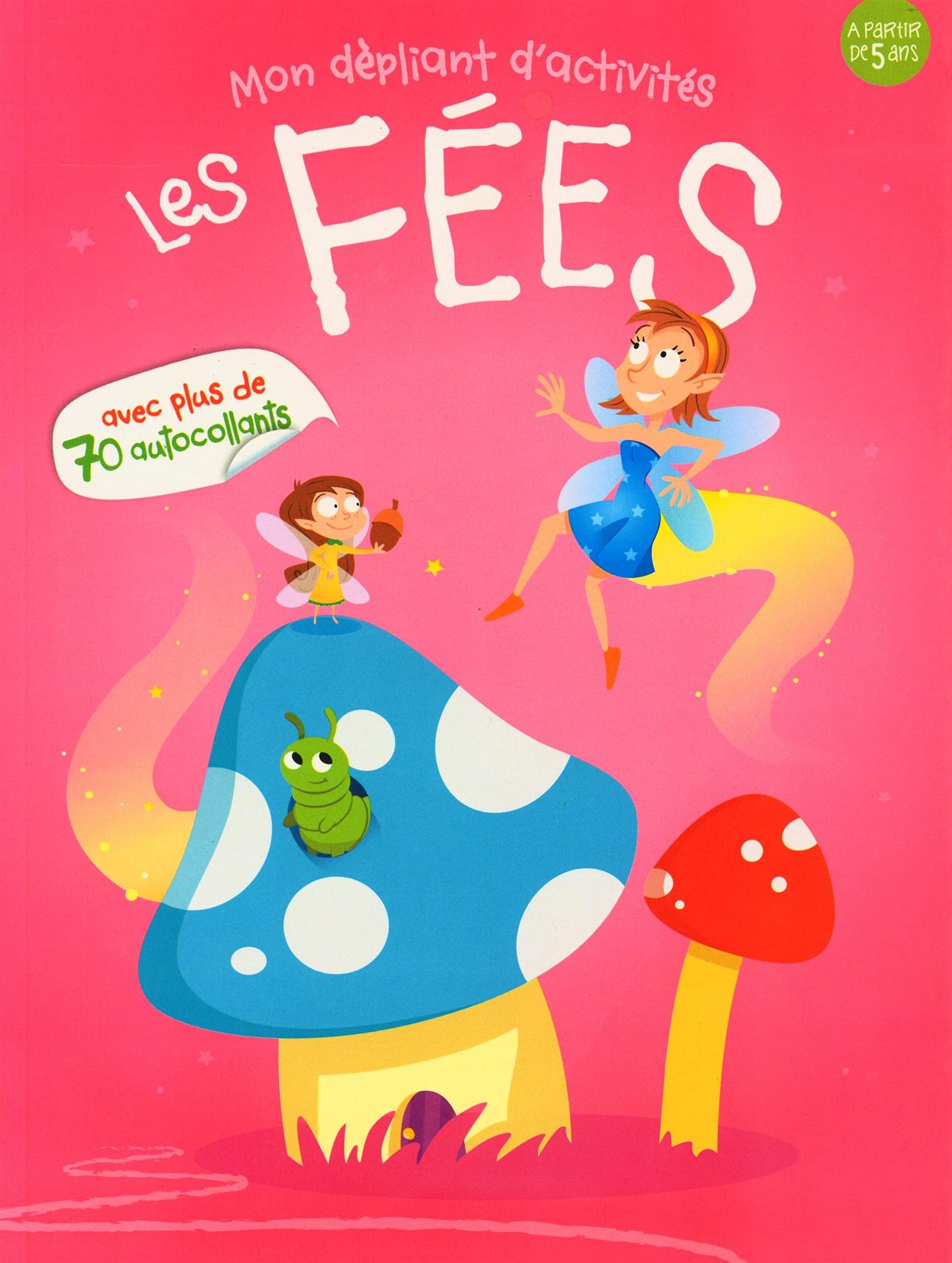 Les fées - mon dépliants d'activités: Jouer coller et colorier à volonté book