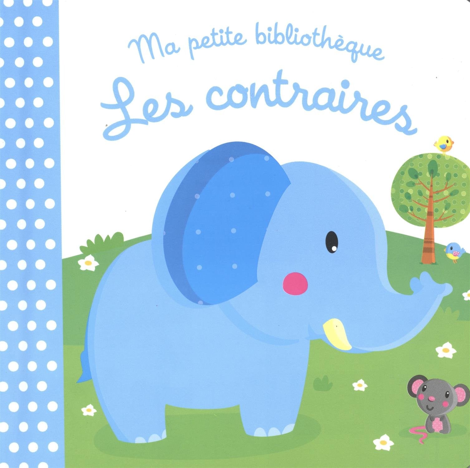Ma petite bibliothèque les contraires book