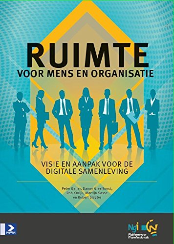 Ruimte voor mens en organisatie: visie en aanpak voor de digitale samenleving book