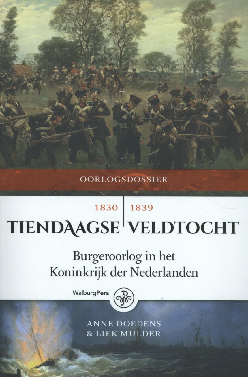 Tiendaagse veldtocht 1830-1839: burgeroorlog in het Koninkrijk der Nederlanden book