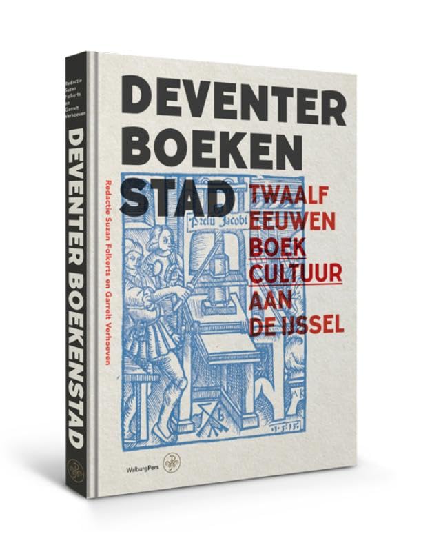 Deventer Boekenstad: Twaalf eeuwen boekcultuur aan de IJssel book