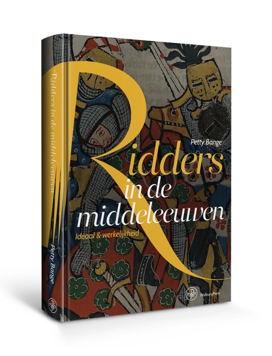 Ridders in de middeleeuwen: het romantische ideaal en de rauwe werkelijkheid book