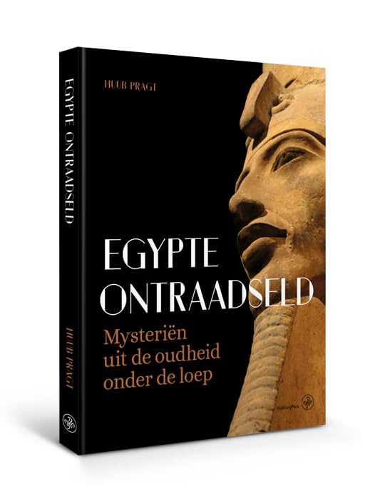 Egypte ontraadseld: mysteriën uit de oudheid onder de loep book