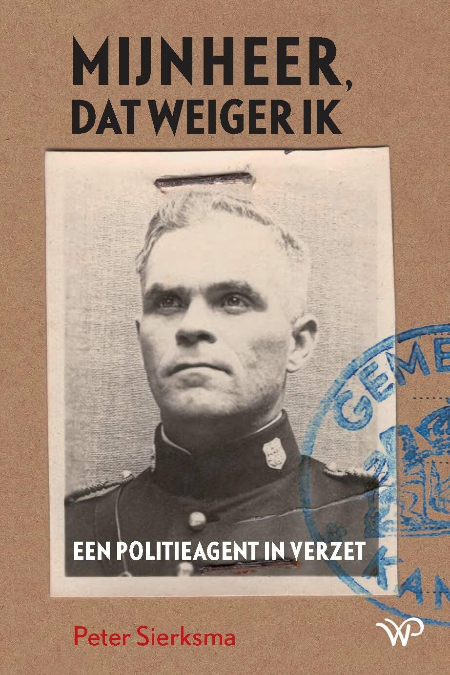 Mijnheer, dat weiger ik: een politieagent in verzet book
