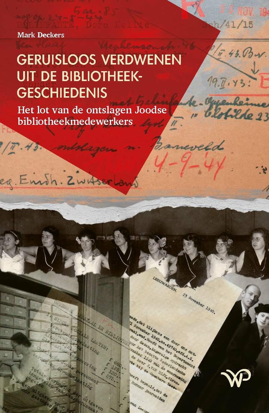 Geruisloos verdwenen uit de bibliotheekgeschiedenis: het lot van de ontslagen Joodse bibliotheekmedewerkers book