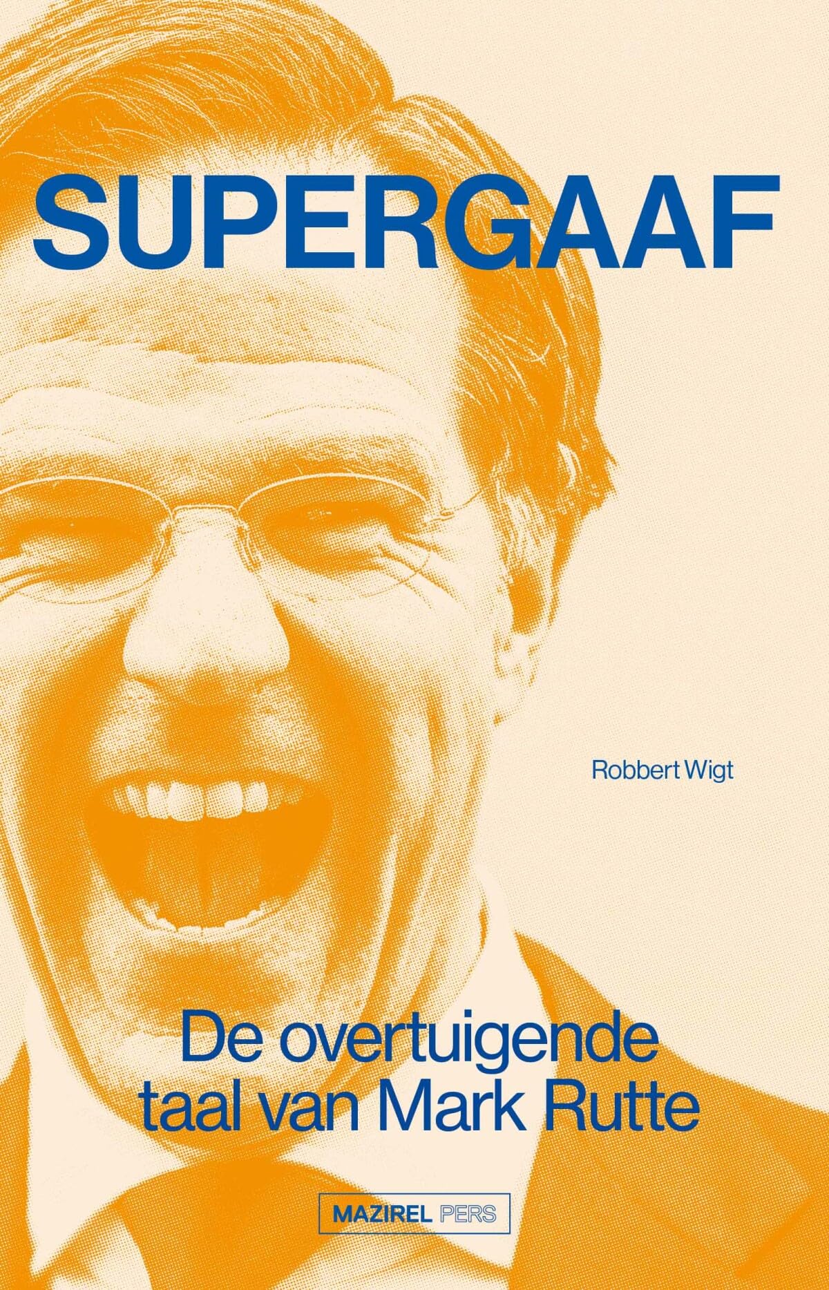 Supergaaf: De overtuigende taal van Mark Rutte Philosophy