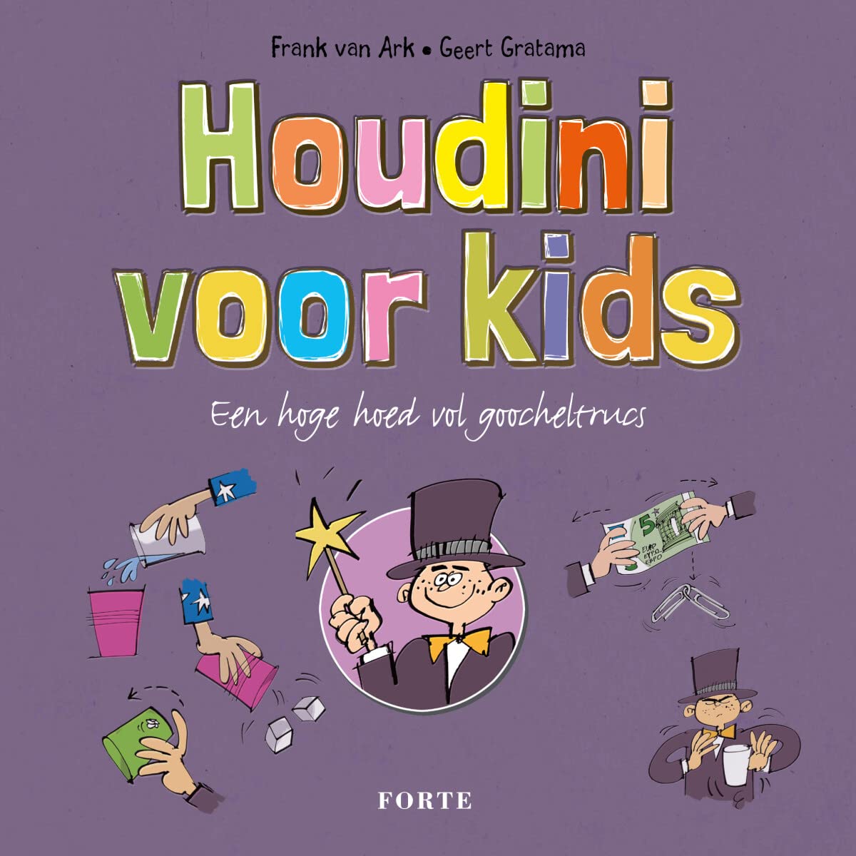 Houdini voor kids: een hoge hoed vol goocheltrucs Children's books