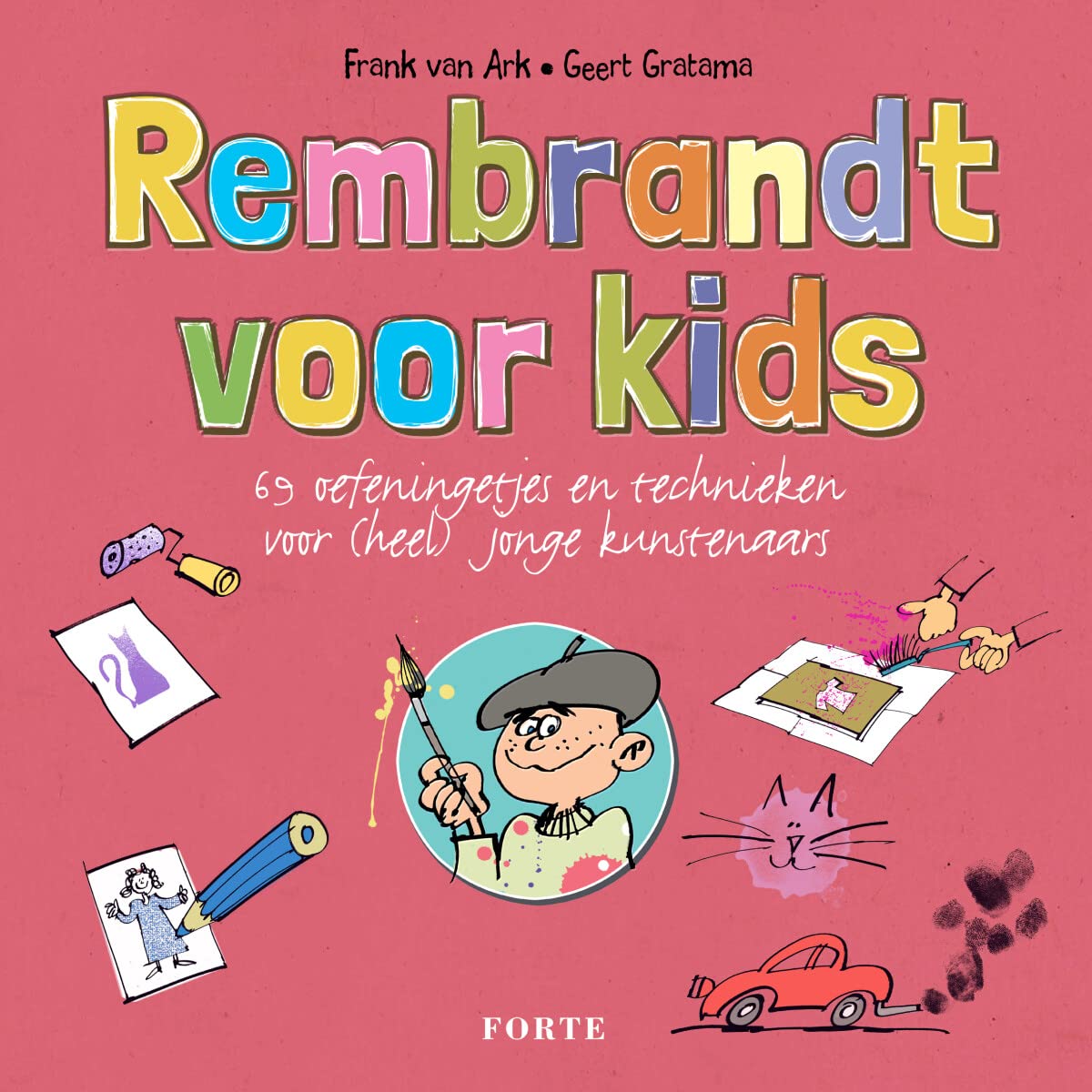 Rembrandt voor kids: een boek boordevol oefeningetjes en technieken voor heel jonge kunstenaars: een boek boordevol oefeningetjes en technieken van (heel) jonge kunstenaars Children's books
