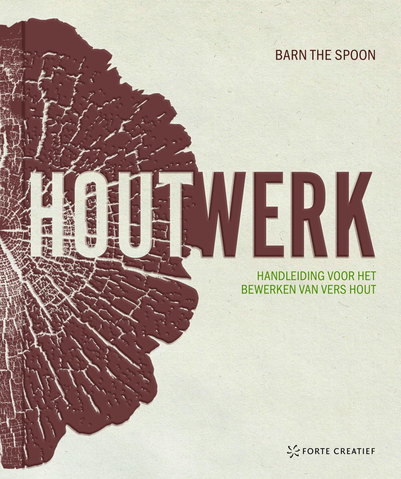 Houtwerk: handleiding voor het bewerken van vers hout book