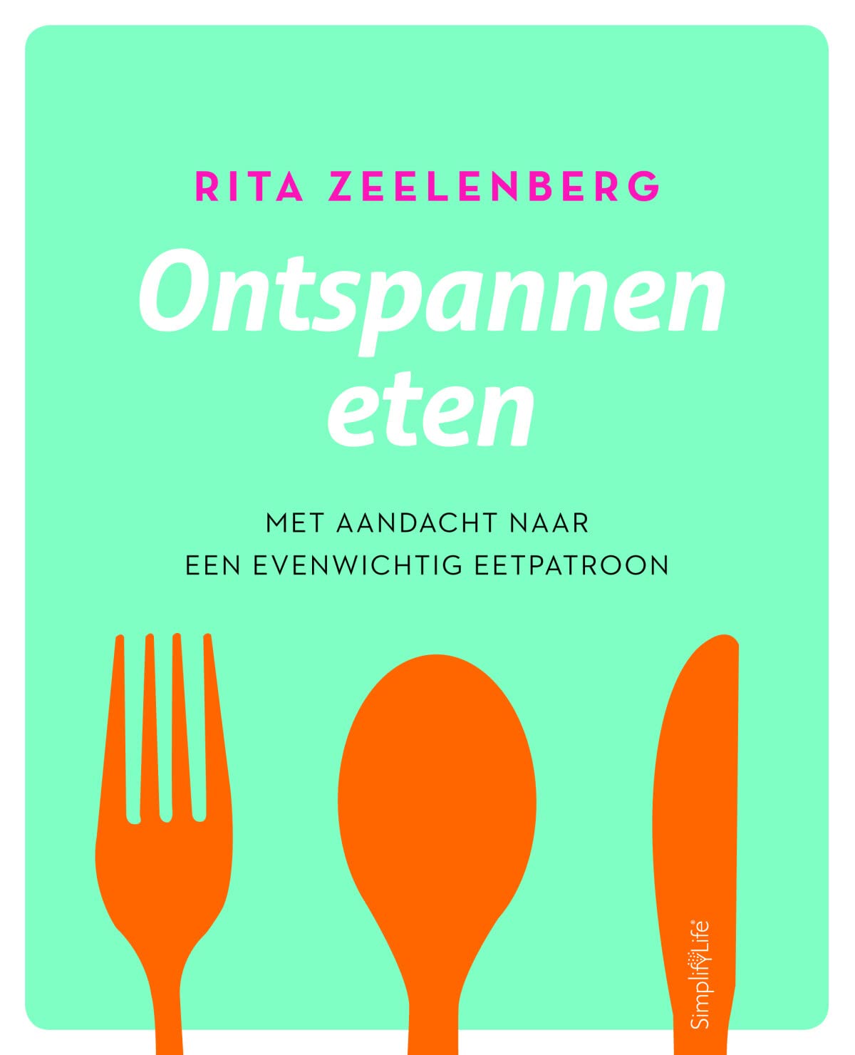 Ontspannen eten: met aandacht naar een evenwichtig eetpatroon book