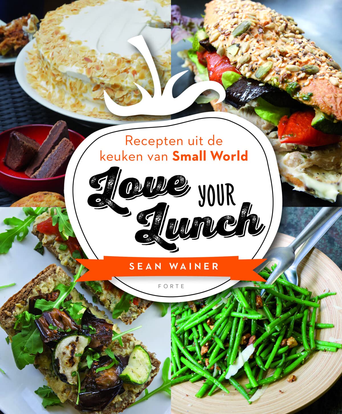 Love your lunch: recepten uit de keuken van Small World Leisure, Home & Garden