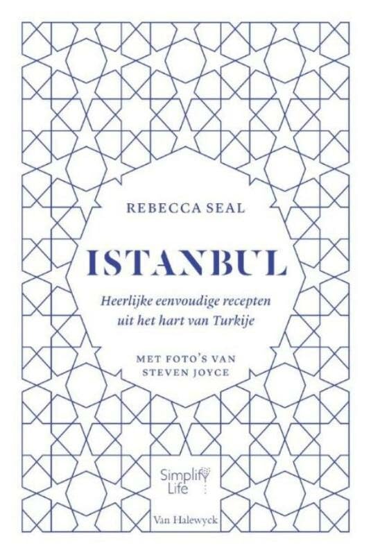Istanbul: heerlijke eenvoudige recepten uit het hart van Turkije book