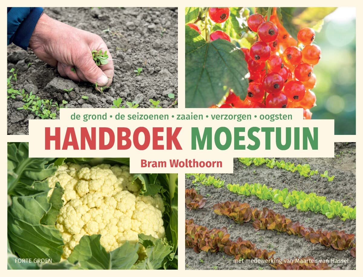 Handboek moestuin: de grond, de seizoenen, zaaien, verzorgen, oogsten book