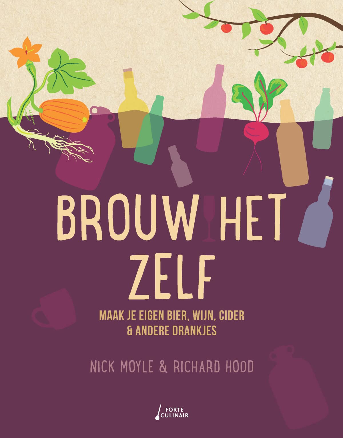 Brouw het zelf: Maak je eigen bier, wijn, cider & andere drankjes book