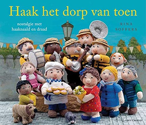 Haak het dorp van toen: Nostalgie met haaknaald en draad book