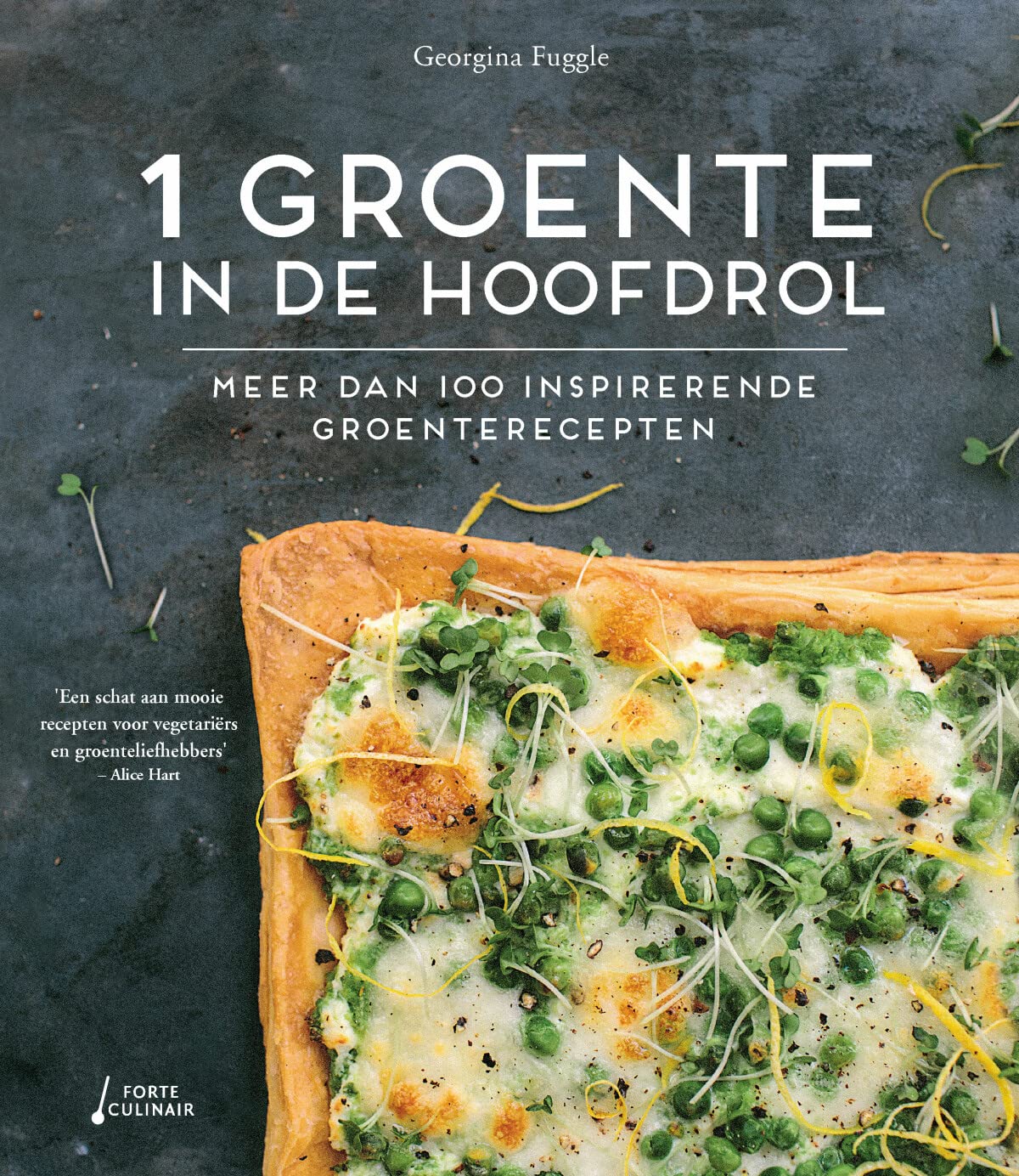 1 groente in de hoofdrol: meer dan 100 inspirerende groenterecepten Leisure, Home & Garden