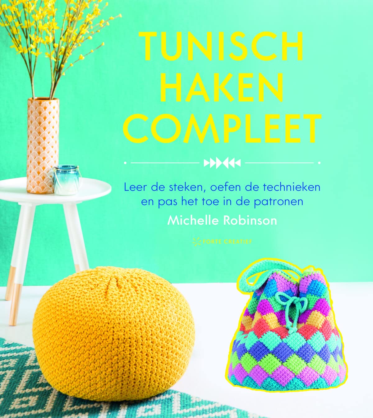 Tunisch haken compleet: Leer de steken, oefen de technieken en pas het toe in de patronen book