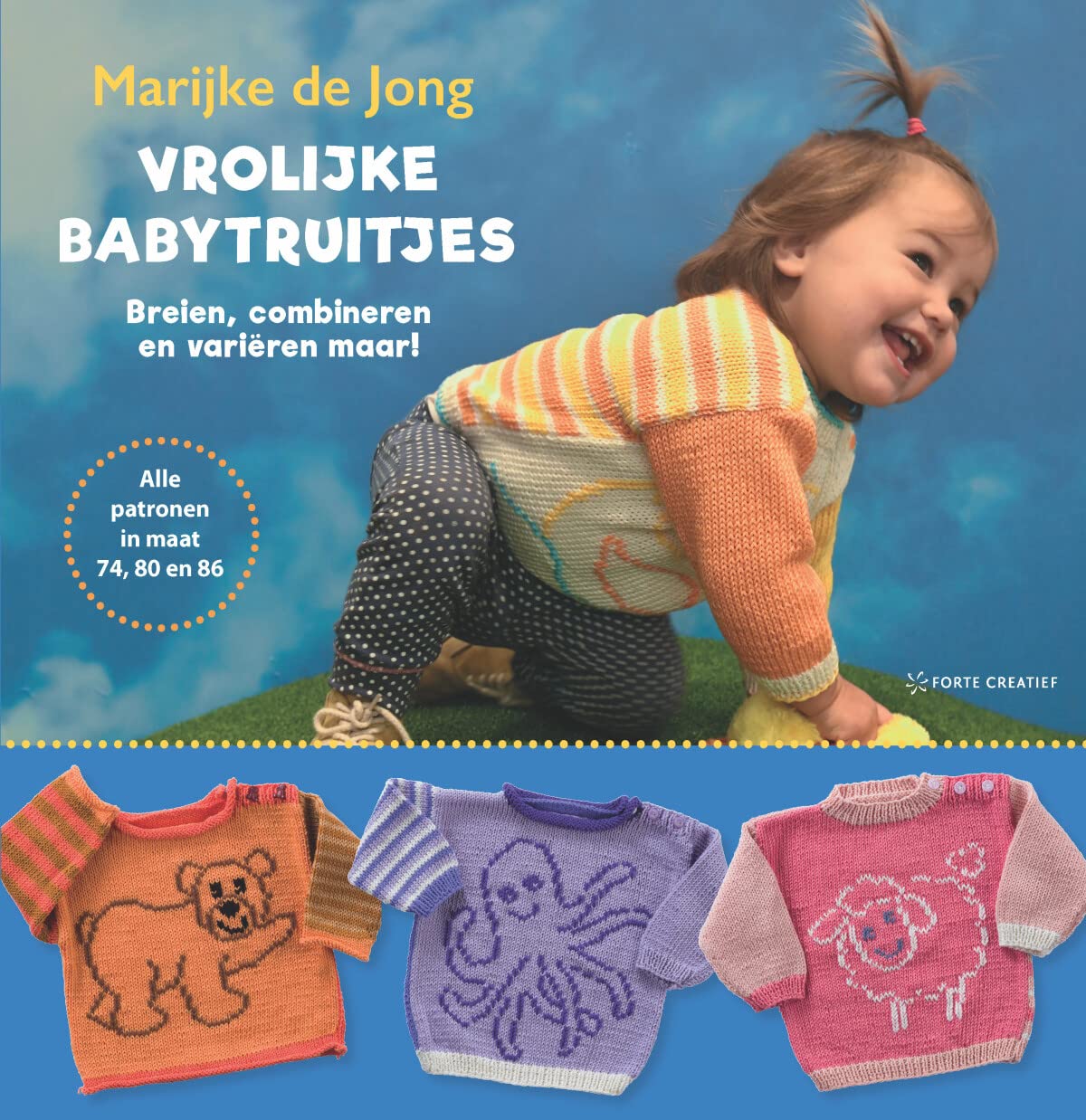 Vrolijke babytruitjes: breien, combineren en variëren maar! : alle patronen in maat 74, 80 en 86 book