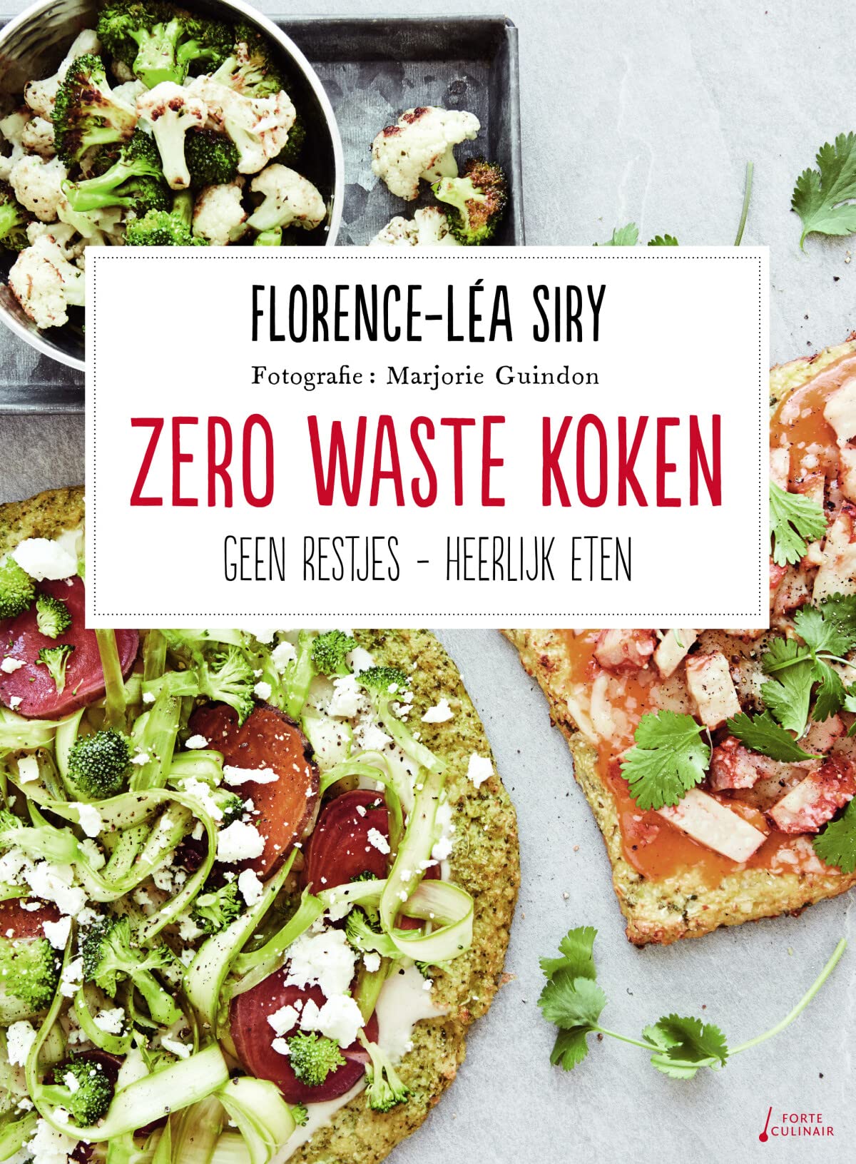 Zero waste koken: Geen restjes - heerlijk eten book