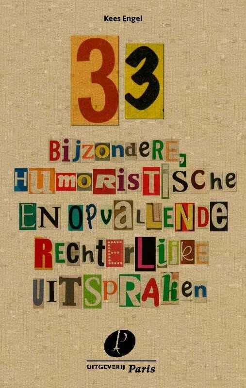 33 bijzondere, humoristische en opvallende rechterlijke uitspraken book