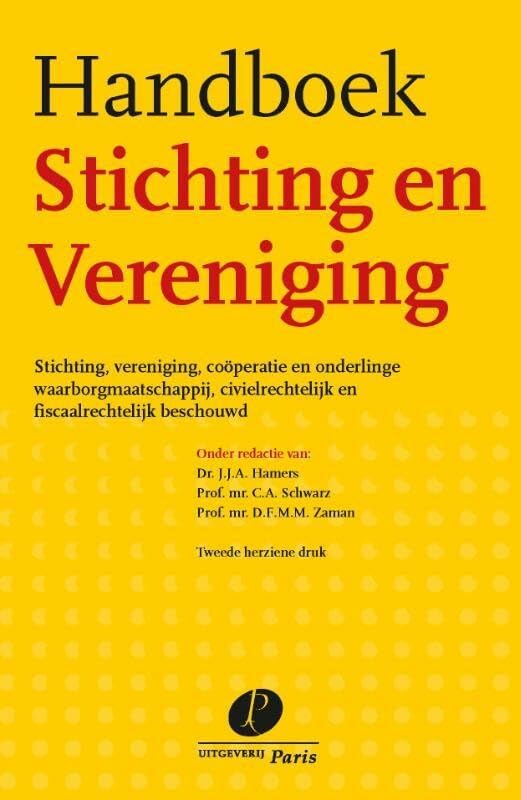 Handboek stichting en vereniging: stichting, vereniging, coöperatie en onderlinge waarborgmaatschappij, civielrechtelijk en fiscaalrechtelijk beschouwd book