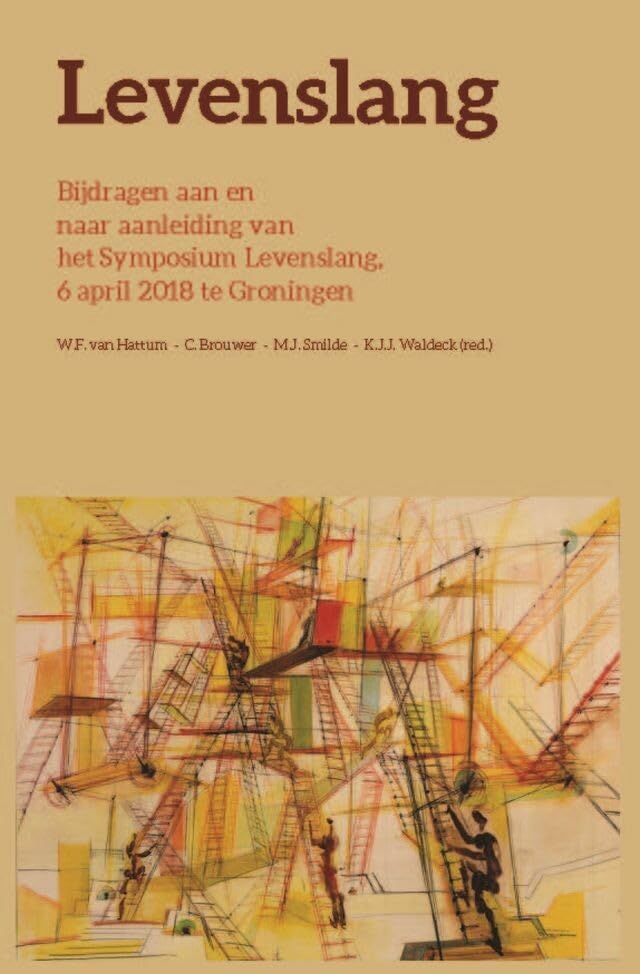 Levenslang: Bijdragen aan en naar aanleiding van het Symposium Levenslang, 6 april 2018 te Groningen book