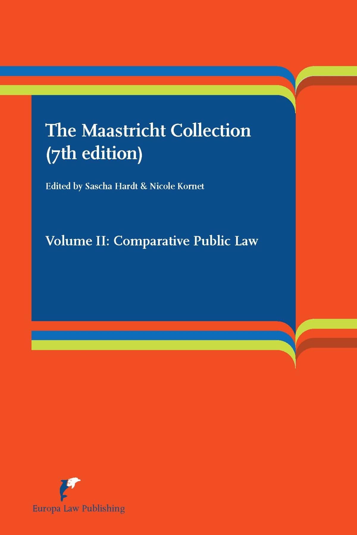 The Maastricht Collection (7th edition): Voilume II: Comparative Public Law Law