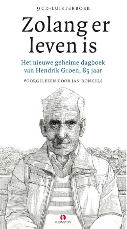 Zolang er leven is: het nieuwe geheime dagboek van Hendrik Groen, 85 jaar book