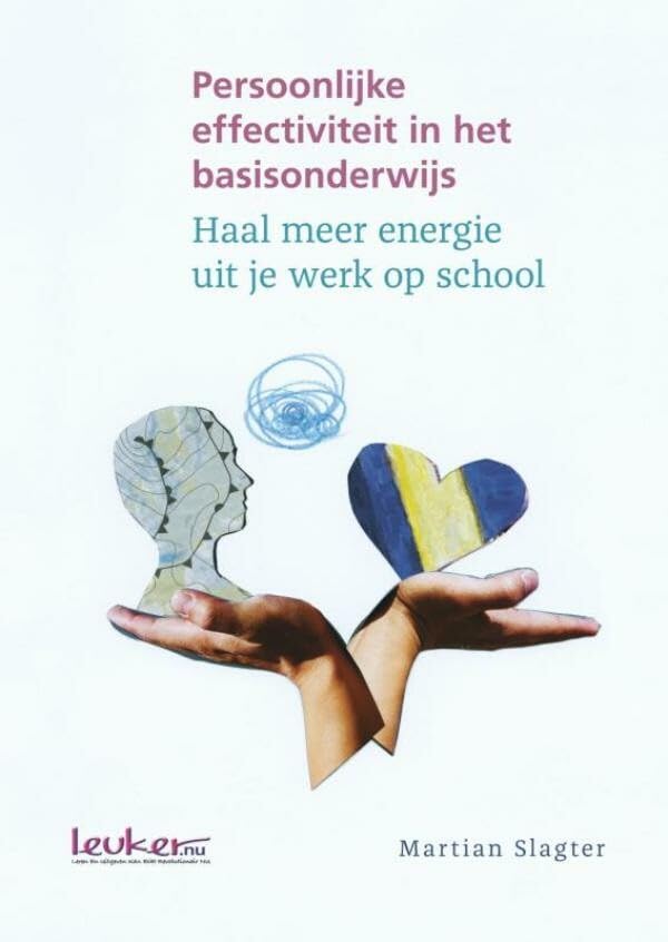 Persoonlijke effectiviteit in het basisonderwijs: haal meer energie uit je werk op school book