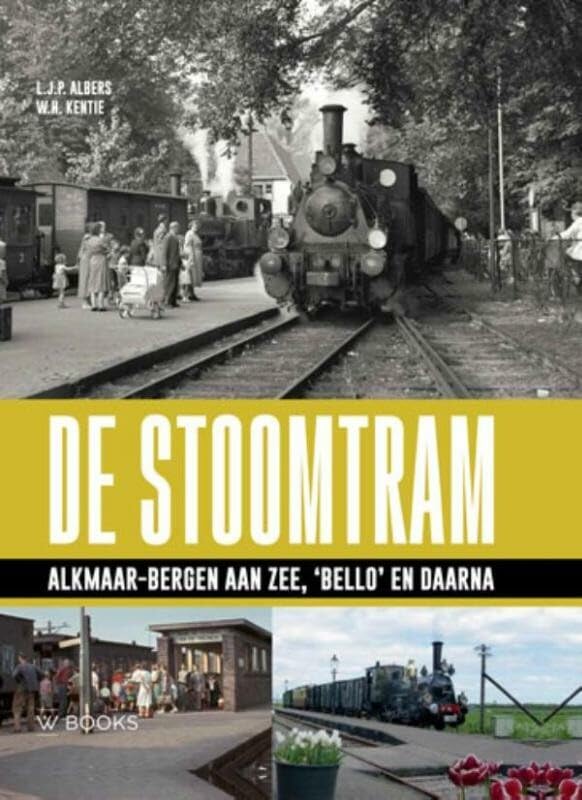 De stoomtram: Alkmaar-Bergen aan Zee 'Bello'en daarna book