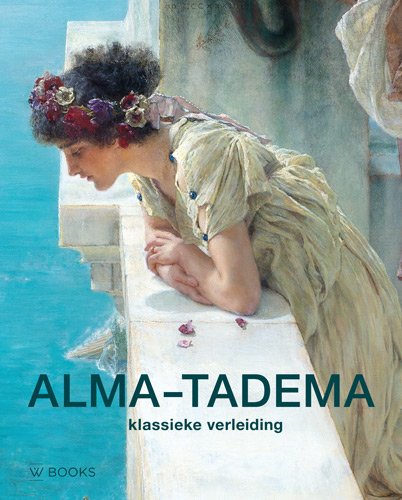 Alma-Tadema: klassieke verleiding Social Sciences