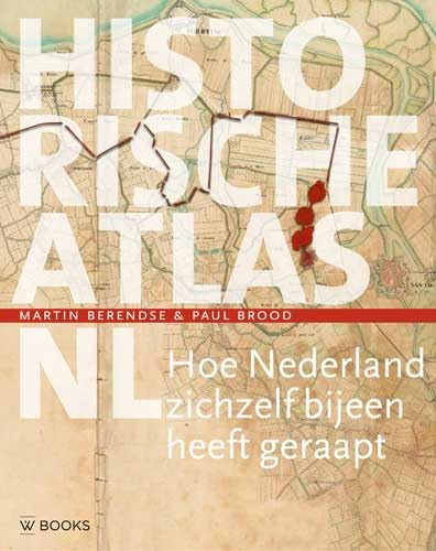Historische atlas NL: hoe Nederland zichzelf bijeen heeft geraapt (Historische atlas NL, 1) Law