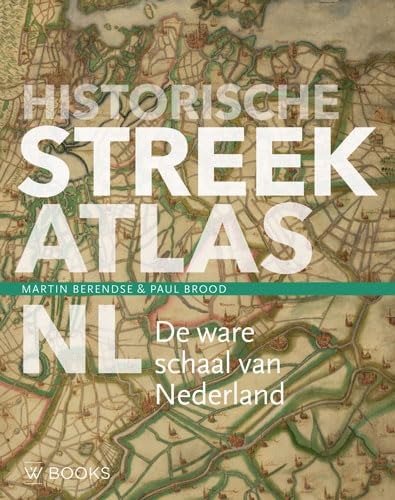 Historische streekatlas NL: de ware schaal van Nederland (Historische atlas NL, 2) Film, Art & Culture