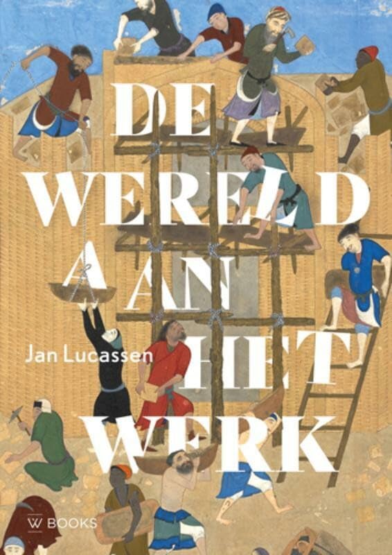De wereld aan het werk: van de prehistorie tot nu book