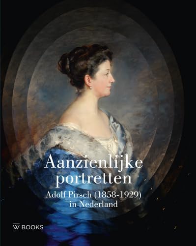 Aanzienlijke portretten: Adolf Pirsch (1858-1929) in Nederland book