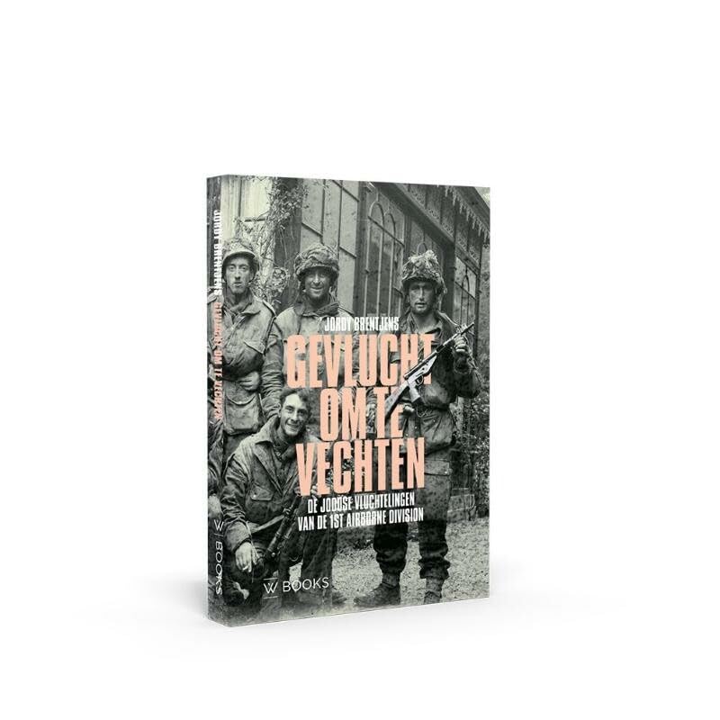 Gevlucht om te vechten: de Joodse vluchtelingen van de 1st Airborne Division book
