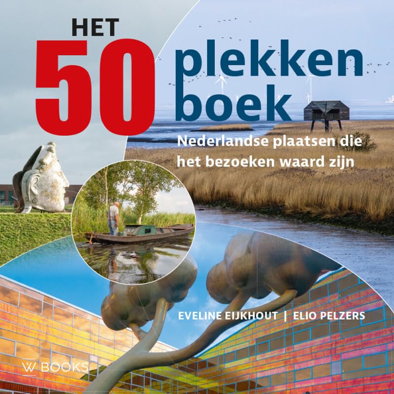 Het 50 plekkenboek: Nederlandse plaatsen die het bezoeken waard zijn book