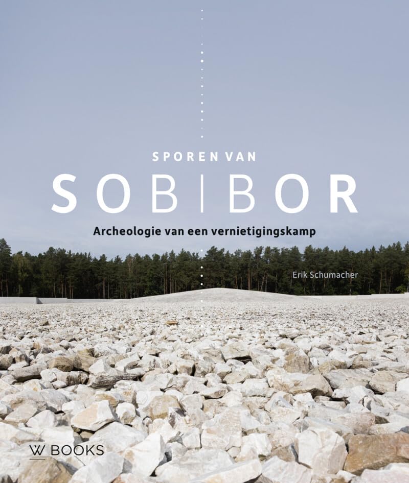 Sporen van Sobibor: archeologie van een vernietigingskamp book