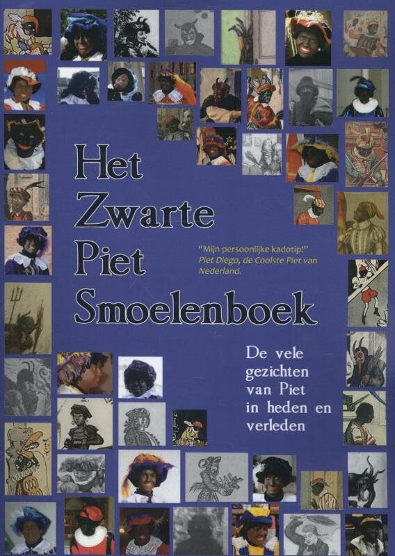 Het Zwarte Piet Smoelenboek: de vele gezichten van Piet in heden en verleden book