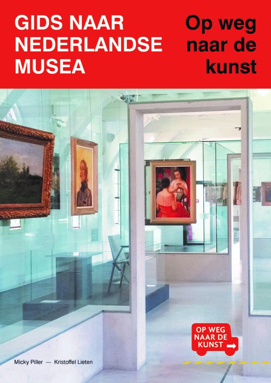 Gids naar Nederlandse musea: op weg naar de kunst book