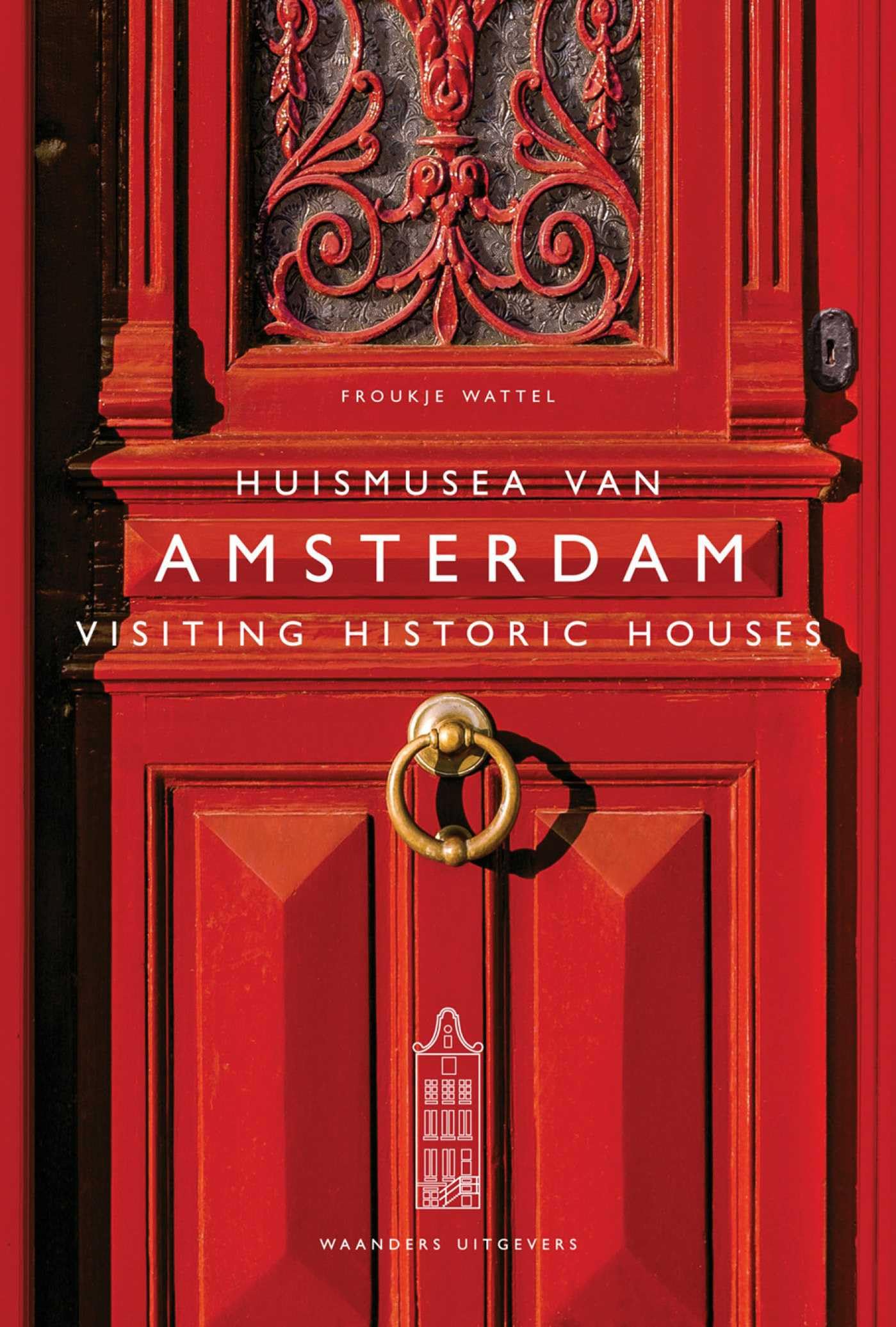 Visiting Historic Houses in Amsterdam: op bezoek in bekende huizen Social Sciences