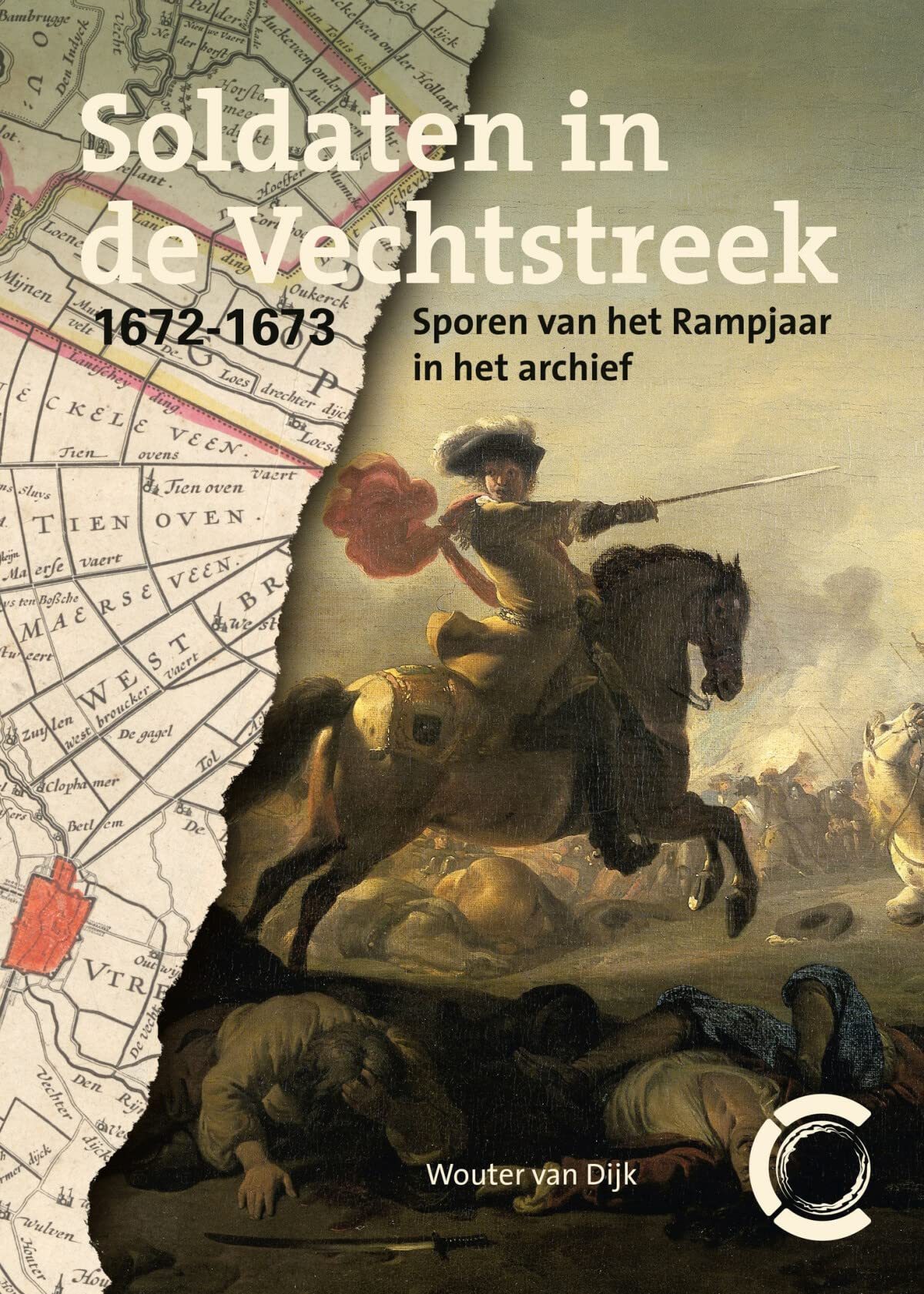 Soldaten in de Vechtstreek, 1672-1673: Sporen van het Rampjaar in het archief book