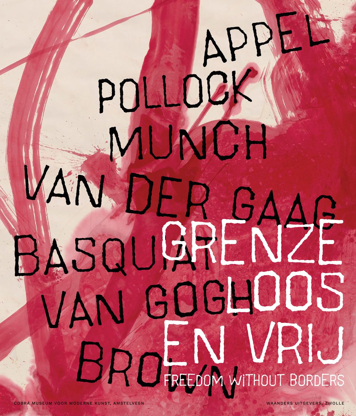 Grenzeloos En Vrij: Freedom Without Borders Film, Art & Culture