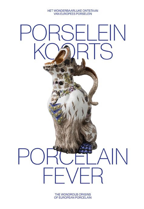 Porselein koorts: Het wonderbaarlijke ontstaan van Europees porselein book