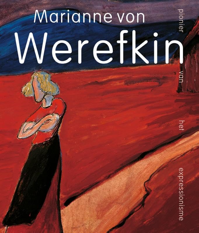Marianne von Werefkin: Pionier van het expessionisme Film, Art & Culture