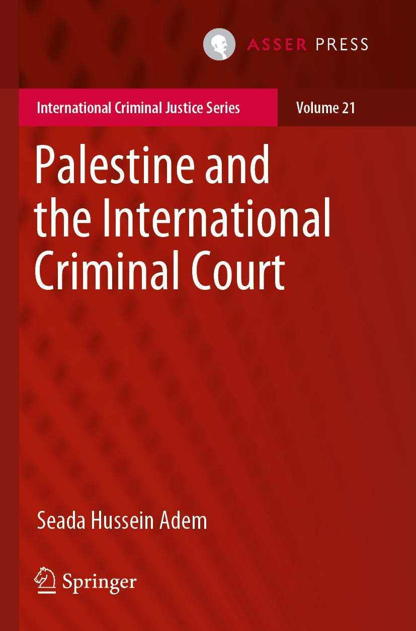 Palestine and the International Criminal Court (International Criminal Justice Series, Band 21) Law